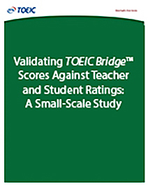 Comparing TOEIC® Institutional and Public Testing read more about Validating TOEIC Bridge Scores Against Teacher and Student Ratings: A Small-Scale Study