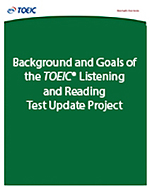 Comparing TOEIC® Institutional and Public Testing read more about Background and Goals of the TOEIC Listening and Reading Test Update Project